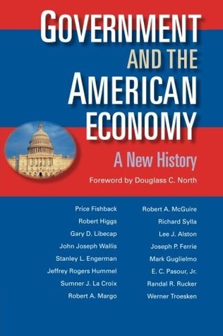 Government and the American Economy: A New History Price V. Fishback Government and the American Economy: A New History Price V. Fishback