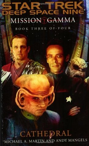 Mission Gamma Book Three: Cathedral (Star Trek Deep Space Nine) (Bk.3) Michael A. Martin Mission Gamma Book Three: Cathedral (Star Trek Deep Space Nine) (Bk.3) Michael A. Martin