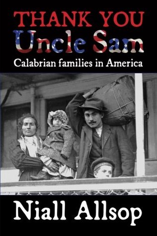 Thank You Uncle Sam: Calabrian Families in America Niall Allsop Thank You Uncle Sam: Calabrian Families in America Niall Allsop