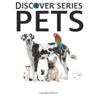 Pets: Discover Series Picture Book for Children Xist Publishing Pets: Discover Series Picture Book for Children Xist Publishing