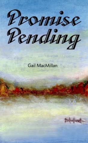 Promise Pending Gail MacMillan Promise Pending Gail MacMillan