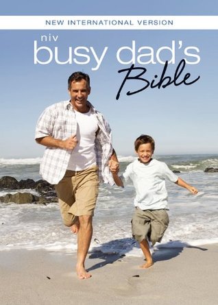NIV Busy Dads Bible: Daily Inspiration Even If You Only Have One Minute Zondervan Publishing NIV Busy Dads Bible: Daily Inspiration Even If You Only Have One Minute Zondervan Publishing