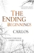 The Ending Beginnings: Carlos