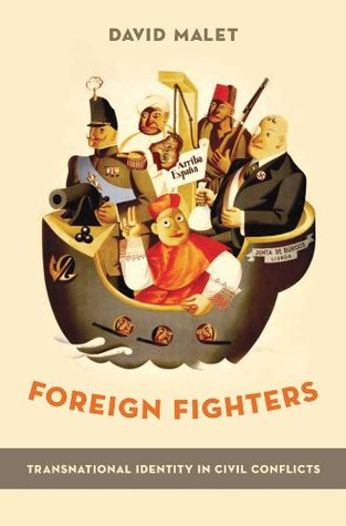 Foreign Fighters: Transnational Identity in Civil Conflicts David Malet Foreign Fighters: Transnational Identity in Civil Conflicts David Malet