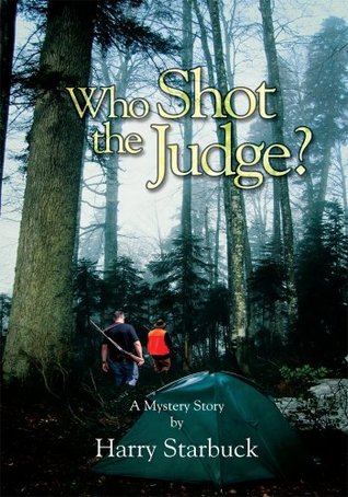 Who Shot the Judge? Harry L. Starbuck Who Shot the Judge? Harry L. Starbuck