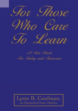 For Those Who Care To Learn: A Text Book For Today And Tomorrow Lynn B. Caufman For Those Who Care To Learn: A Text Book For Today And Tomorrow Lynn B. Caufman