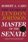 Master of the Senate (The Years of Lyndon Johnson, #3)