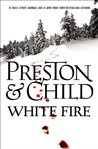 White Fire (Pendergast, #13)