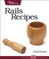 Rails Recipes by Chad Fowler Rails Recipes by Chad Fowler