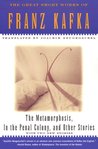 The Metamorphosis, in the Penal Colony and Other Stories: The Great Short Works of Franz Kafka
