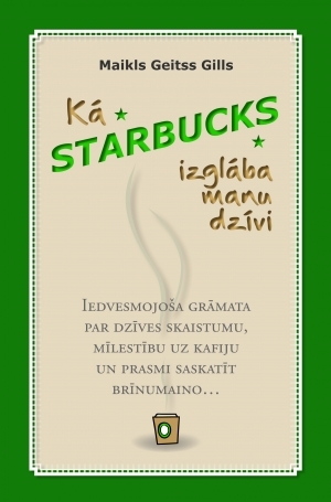 Kā Starbucks izglāba manu dzīvi