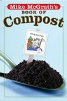 Mike McGrath's Book of Compost Mike McGrath's Book of Compost