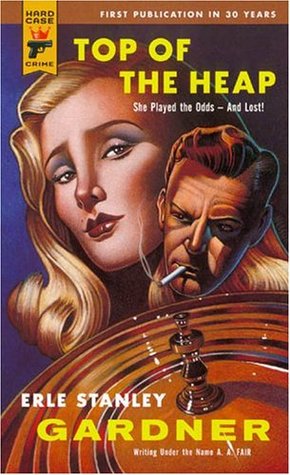Top of The Heap (Hard Case Crime, #3)
