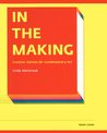 In the Making: Creative Options for Contemporary Art In the Making: Creative Options for Contemporary Art