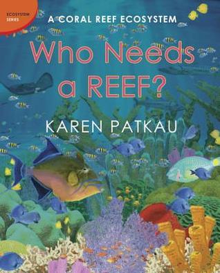 Who Needs a Reef? by Karen Patkau