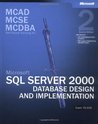 MCAD/MCSE/MCDBA Self-Paced Training Kit: Microsoft SQL Server 2000 Database Design and Implementation, Exam 70-229: Microsoft SQL Server 2000 Database Design and Implementation, Exam 70-229