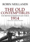 The Old Contemptibles: The British Expeditionary Force, 1914