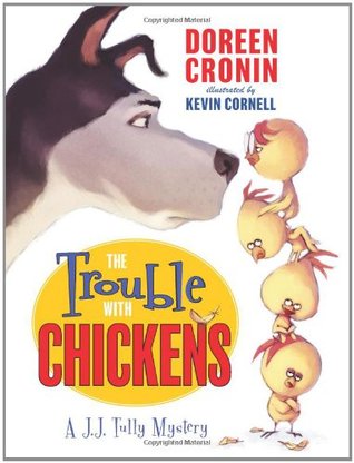 The Trouble With Chickens (J.J. Tully Mystery #1)