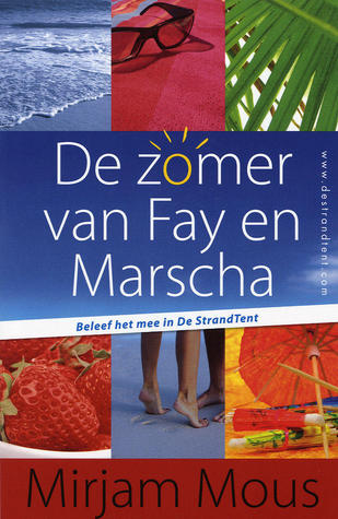 De Zomer van Fay en Marscha Mirjam Mous De Zomer van Fay en Marscha Mirjam Mous