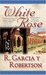 White Rose (Knight Errant, #3) by R. Garcia y Robertson
