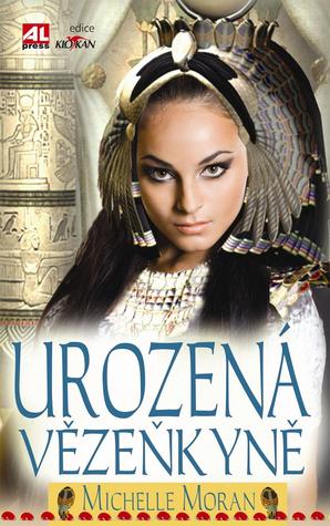 Urozená vězenkyně Michelle Moran Urozená vězenkyně Michelle Moran