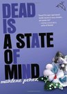 Dead Is a State of Mind (Dead Is, #2)