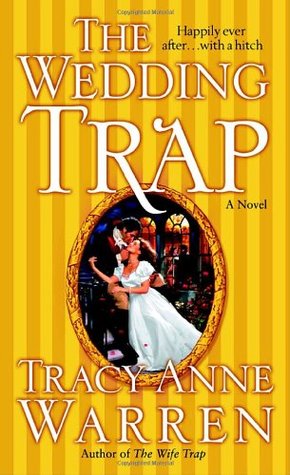 The Wedding Trap The Trap Trilogy 3 By Tracy Anne Warren Reviews Discussion Bookclubs Lists