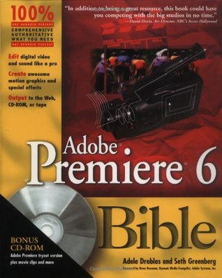 Adobe Premiere 6 Bible, with CD Adele Droblas Adobe Premiere 6 Bible, with CD Adele Droblas