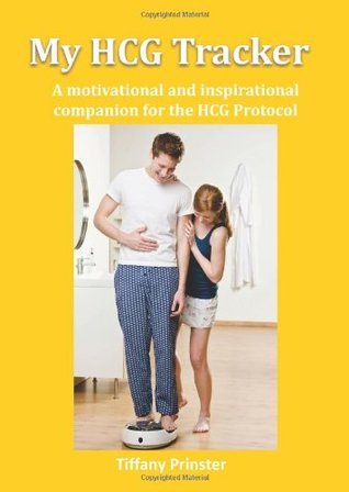 My HCG Tracker: A Motivational and Inspirational Companion for the HCG Protocol Tiffany Prinster My HCG Tracker: A Motivational and Inspirational Companion for the HCG Protocol Tiffany Prinster