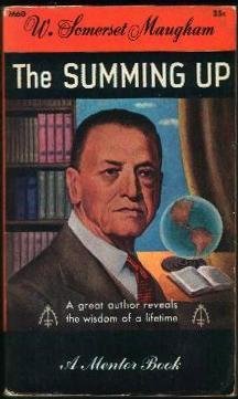 The Summing Up (A Mentor book) W. Somerset Maugham The Summing Up (A Mentor book) W. Somerset Maugham