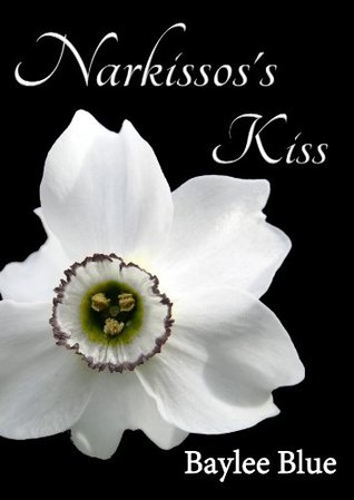 Narkissoss Kiss (Narkissos, #1) Baylee Blue Narkissoss Kiss (Narkissos, #1) Baylee Blue