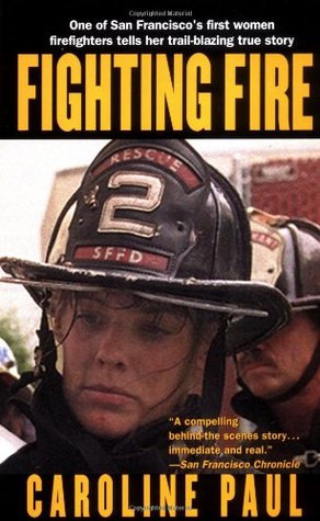 The autobiography of caroline paul as narrated in the book fighting fire 08 image