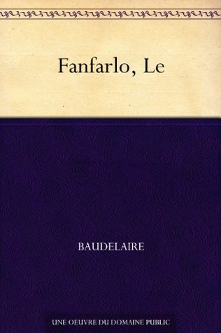 Fanfarlo, Le Charles Baudelaire Fanfarlo, Le Charles Baudelaire
