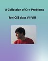 A collection of C++ problems for ICSE class VII-VIII A collection of C++ problems for ICSE class VII-VIII