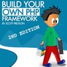 Build Your Own PHP Framework - 2nd Edition Build Your Own PHP Framework - 2nd Edition