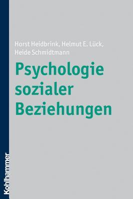 Psychologie Sozialer Beziehungen Horst Heidbrink Psychologie Sozialer Beziehungen Horst Heidbrink