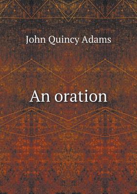 An Oration John Quincy Adams An Oration John Quincy Adams