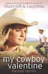 My Cowboy Valentine: Eliza's Gift / Lucy's Kiss