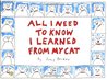 All I Need to Know I Learned from My Cat