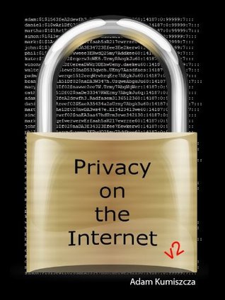 Privacy on the Internet Adam Kumiszcza Privacy on the Internet Adam Kumiszcza