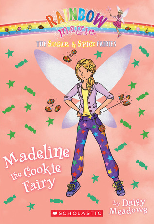 Madeline the Cookie Fairy (The Sugar & Spice Fairies #5) Daisy Meadows Madeline the Cookie Fairy (The Sugar & Spice Fairies #5) Daisy Meadows