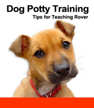 DOG POTTY-TRAINING RESCUE - Learn How To Do It Right James Louis DOG POTTY-TRAINING RESCUE - Learn How To Do It Right James Louis