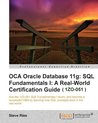 OCA Oracle Database 11g: SQL Fundamentals I: A Real World Certification Guide ( 1ZO-051 ) OCA Oracle Database 11g: SQL Fundamentals I: A Real World Certification Guide ( 1ZO-051 )