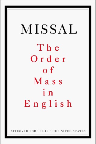 Missal: The Order of Mass in English International Commission on English in the Liturgy Missal: The Order of Mass in English International Commission on English in the Liturgy