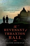 The Revenant of Thraxton Hall: The Paranormal Casebooks of Sir Arthur Conan Doyle
