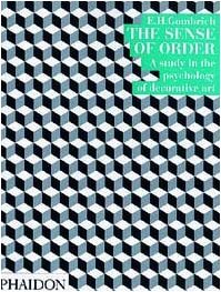 The Sense of Order (Wrightsman Lectures 9) E.H. Gombrich The Sense of Order (Wrightsman Lectures 9) E.H. Gombrich