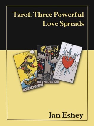 Tarot: Three Powerful Love Spreads - Article Ian Eshey Tarot: Three Powerful Love Spreads - Article Ian Eshey