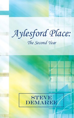 The Second Year (Aylesford Place #2) Steve Demaree The Second Year (Aylesford Place #2) Steve Demaree
