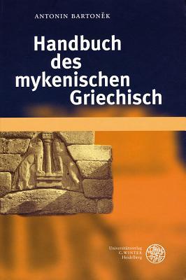 Handbuch Des Mykenischen Griechisch Antonin Bartoněk Handbuch Des Mykenischen Griechisch Antonin Bartoněk