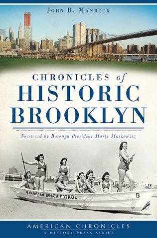 Chronicles of Historic Brooklyn (American Chronicles) John B. Manbeck Chronicles of Historic Brooklyn (American Chronicles) John B. Manbeck